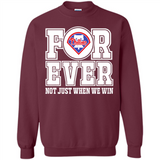 Philadelphia Phillies Forever For ever not just when we win - Sweatshirt