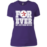 Houston Astros Forever For ever not just when we win - Ladies' Boyfriend T-Shirt