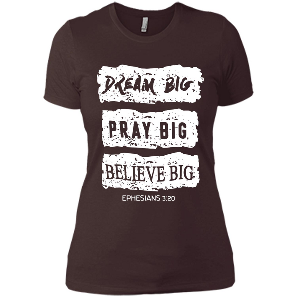 DREAM BIG PRAY BIG BELIEVE BIG EPHESIANS 3 20