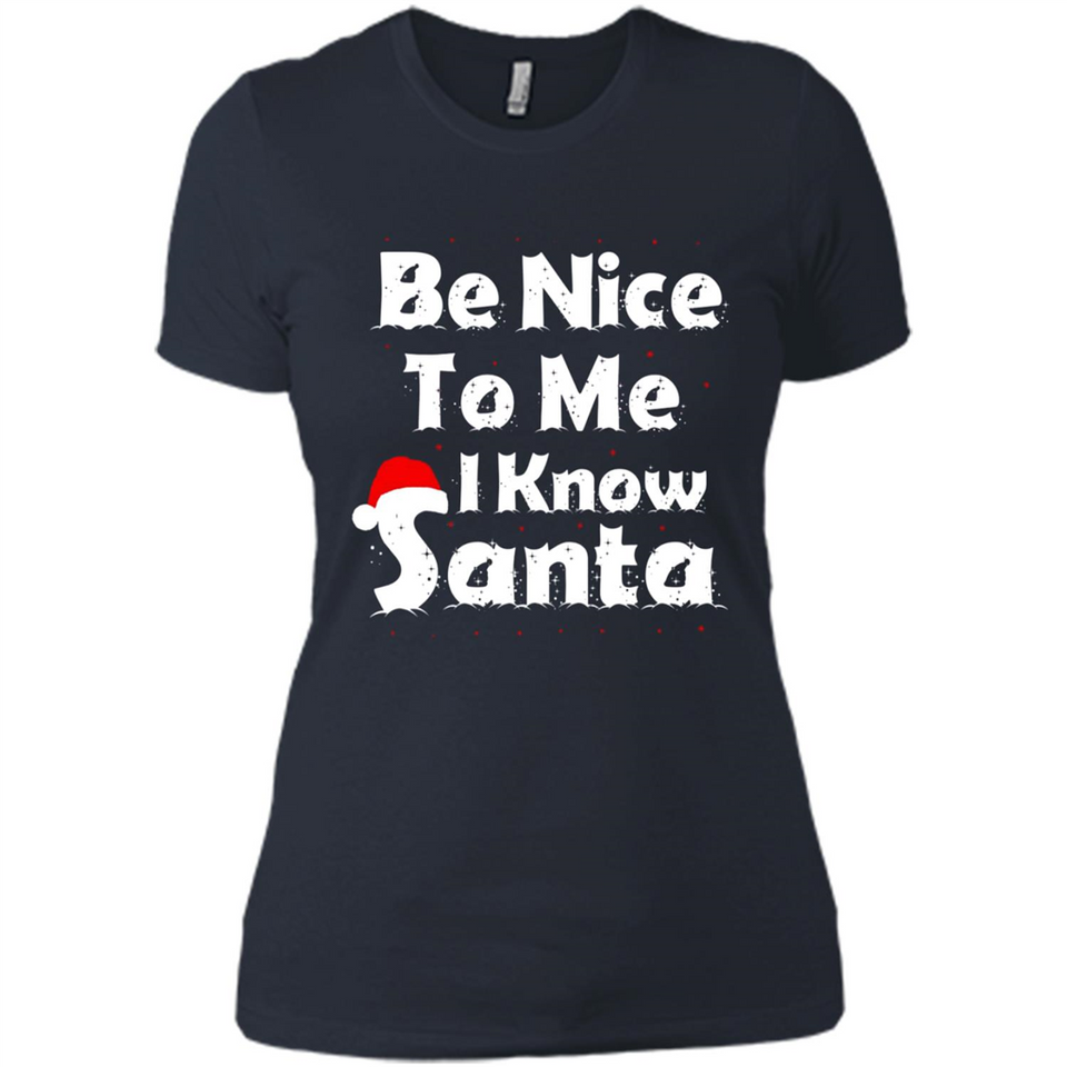 Be Nice To Me, I Know Santa Christmas - Ladies' Boyfriend T-Shirt