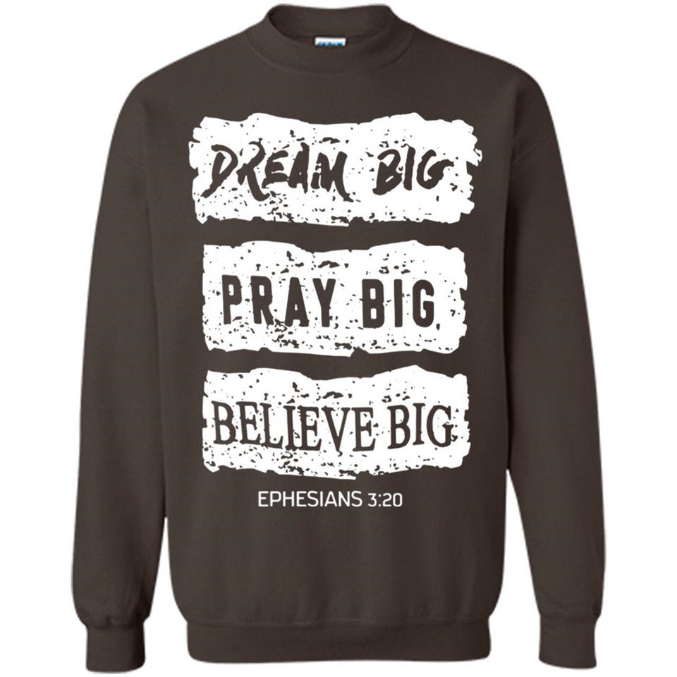 DREAM BIG PRAY BIG BELIEVE BIG EPHESIANS 3 20