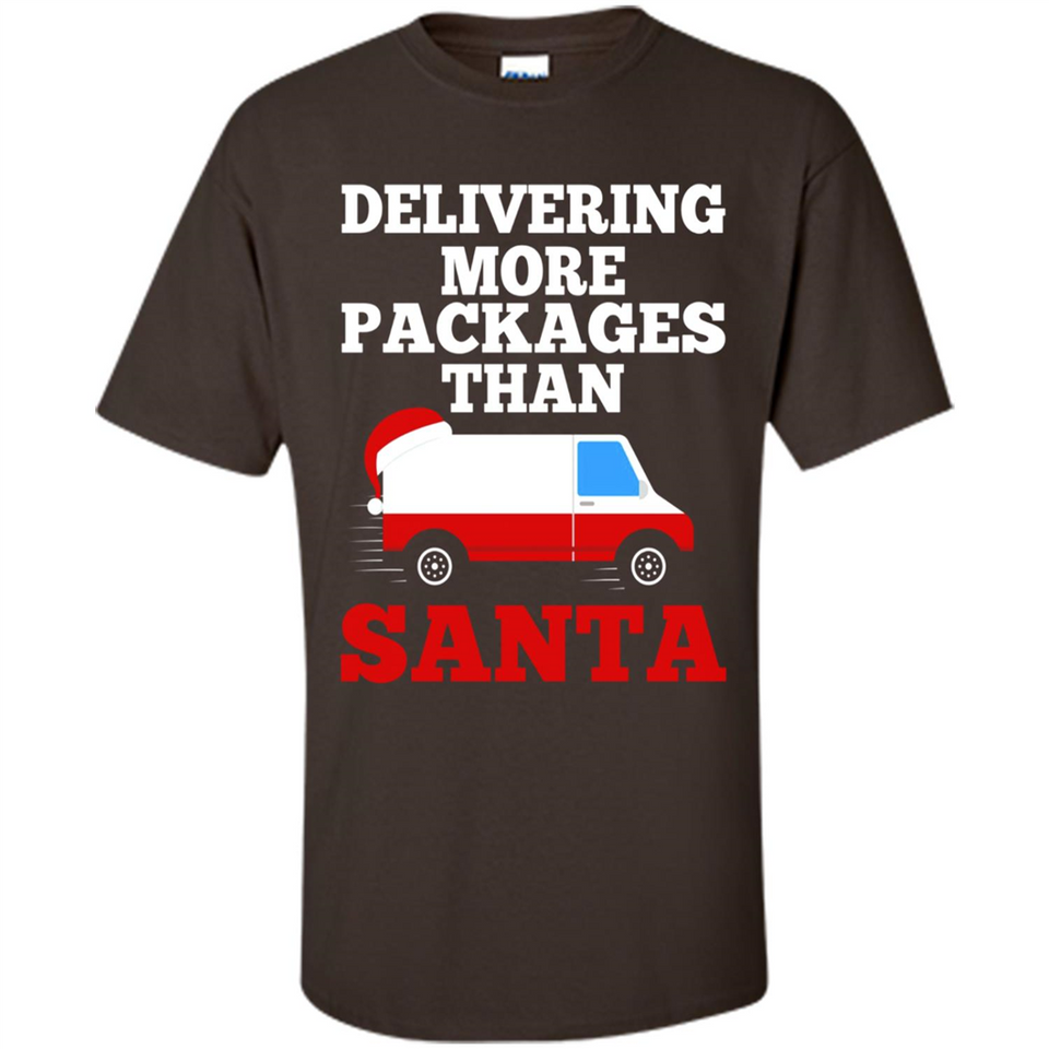 Delivering More Packages Than Santa Shirt - Postal Gift - Shirt