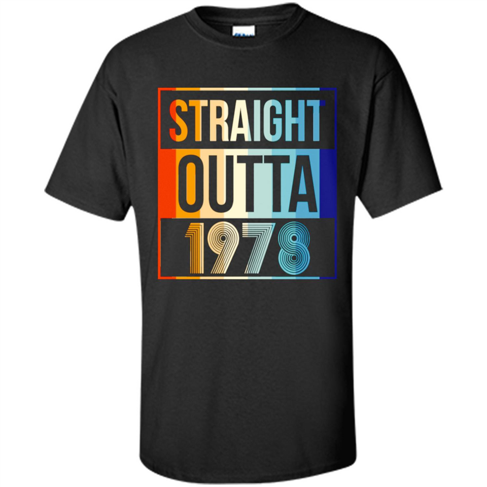Retro Straight Outta 1978 40 Years Old - Shirt
