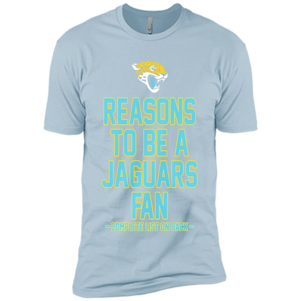 Reasons to be a Jacksonville Jaguars Fan Complete List on Back - Premium Short Sleeve T-Shirt