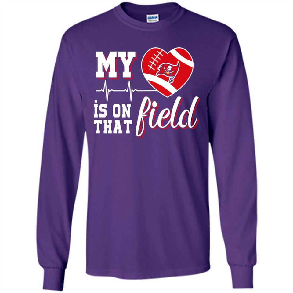 Tampa Bay Buccaneers Football My Heart is on that Field - Long Sleeve T-Shirt
