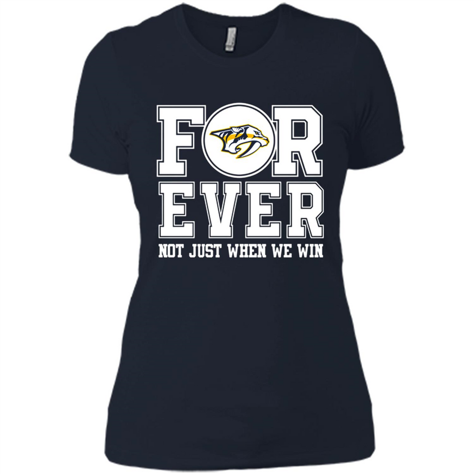 Nashville Predators Forever For ever not just when we win - Ladies' Boyfriend T-Shirt