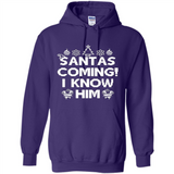 Santa's Coming I Know Him Shirt Santa Ugly Christmas T-Shirt Funny Santa Christmas