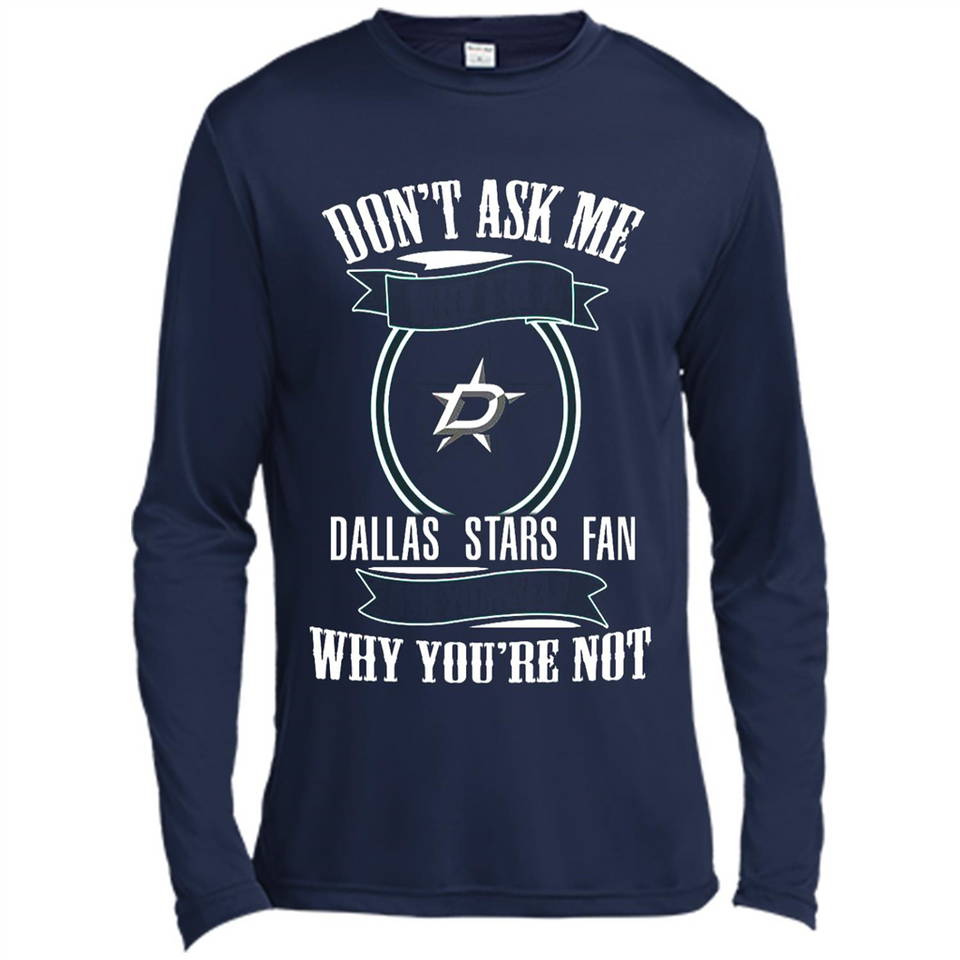 Don't Ask Me Why I'm A Dallas Stars Fan Ask Yourself