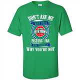 Don't Ask Me Why I'm A Detroit Pistons Fan Ask Yourself