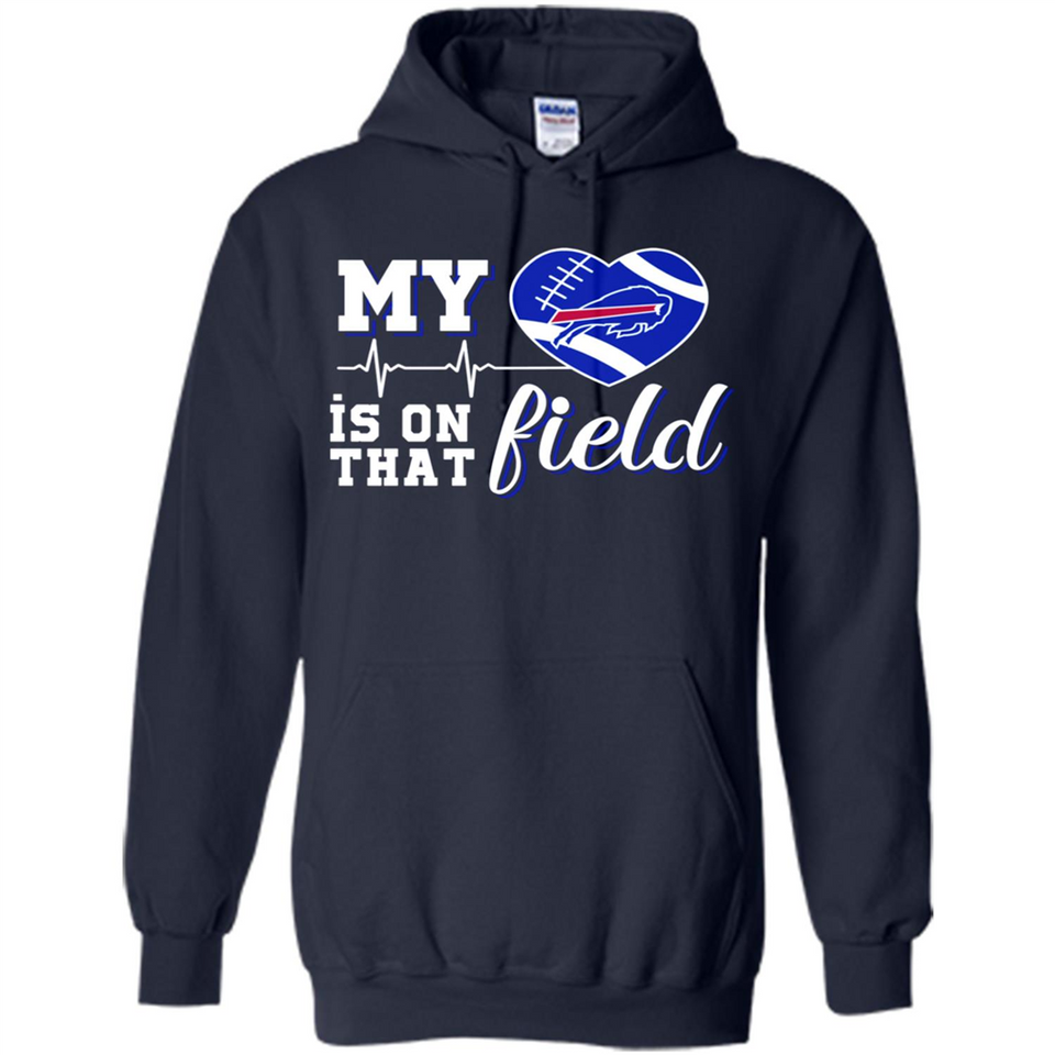 Buffalo Bills Football My Heart is on that Field - Hoodie