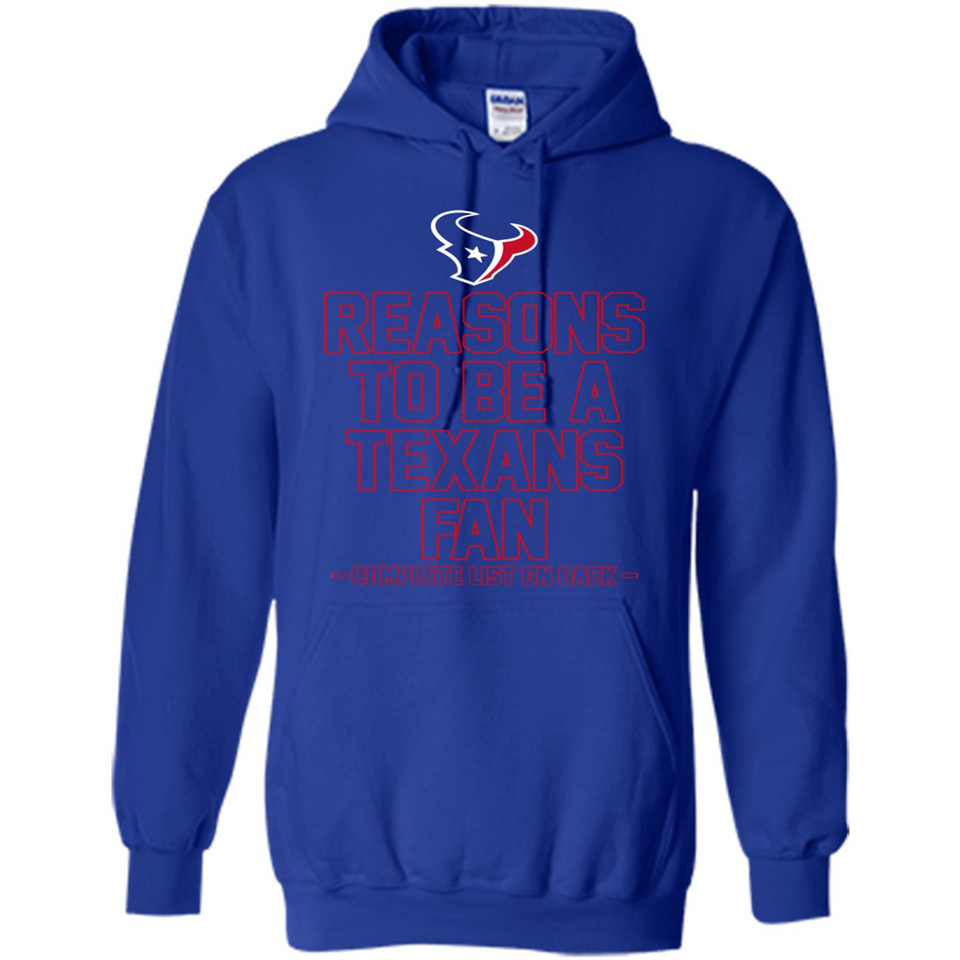 Reasons to be a Houston Texans Fan Complete List on Back - Hoodie