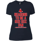 Reasons to be a Boston Red Sox Fan Complete List on Back - Ladies' Boyfriend T-Shirt