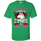 I Would Push You In Front Of Zombies To Save My Unicorn