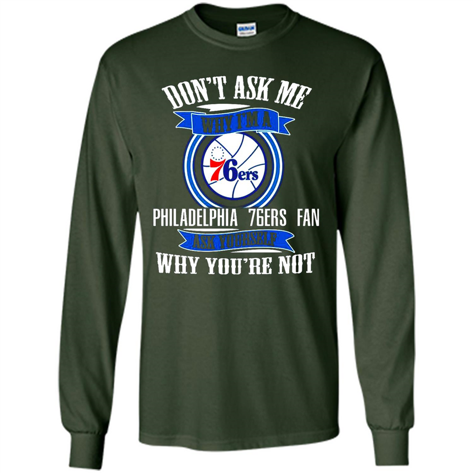 Don't Ask Me Why I'm A Philadelphia 76ers Fan Ask Yourself