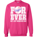 Los Angeles Dodgers Forever For ever not just when we win - Sweatshirt