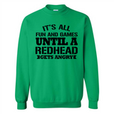 It's all fun and games until a redhead gets angry - Sweatshirt