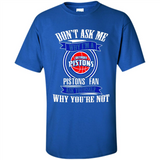 Don't Ask Me Why I'm A Detroit Pistons Fan Ask Yourself
