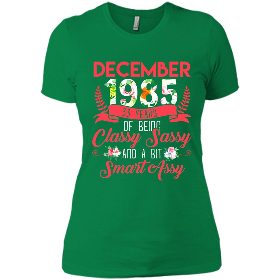 December 1985 33 Years Of Being Classy Sassy - Ladies' Boyfriend T-Shirt