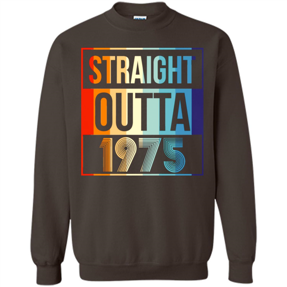 Retro Straight Outta 1975 43 Years Old - Sweatshirt