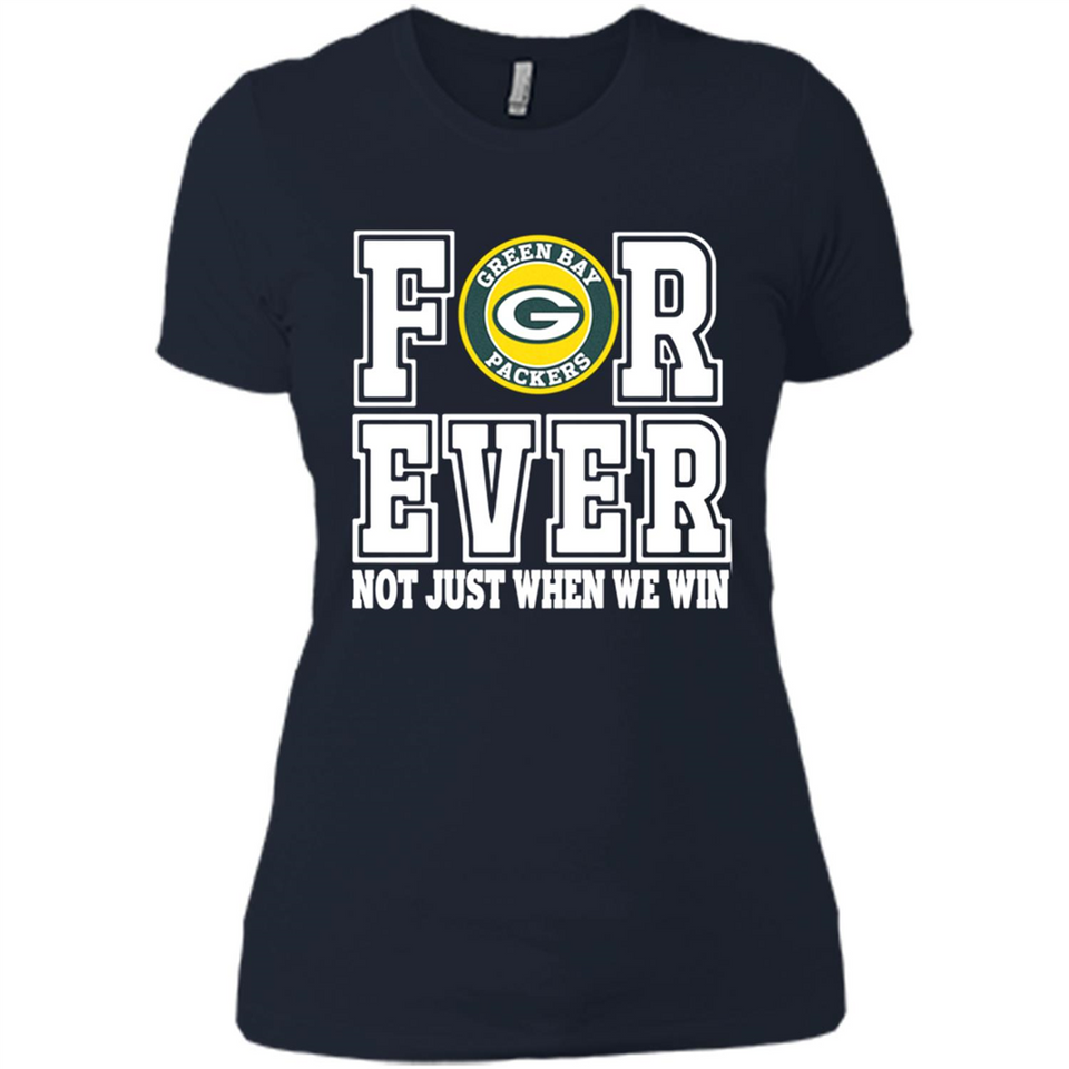 Green Bay Packers Forever For ever not just when we win - Ladies' Boyfriend T-Shirt