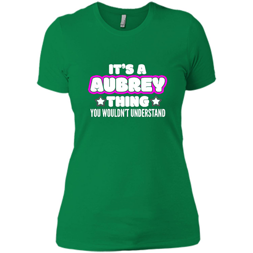 It's A Aubrey Thing You Wouldn't Understand - Ladies' Boyfriend T-Shirt