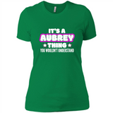 It's A Aubrey Thing You Wouldn't Understand - Ladies' Boyfriend T-Shirt