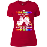 Unicorns My Best Friend May Not Be My Sister By Blood But She’s My Sister By Heart