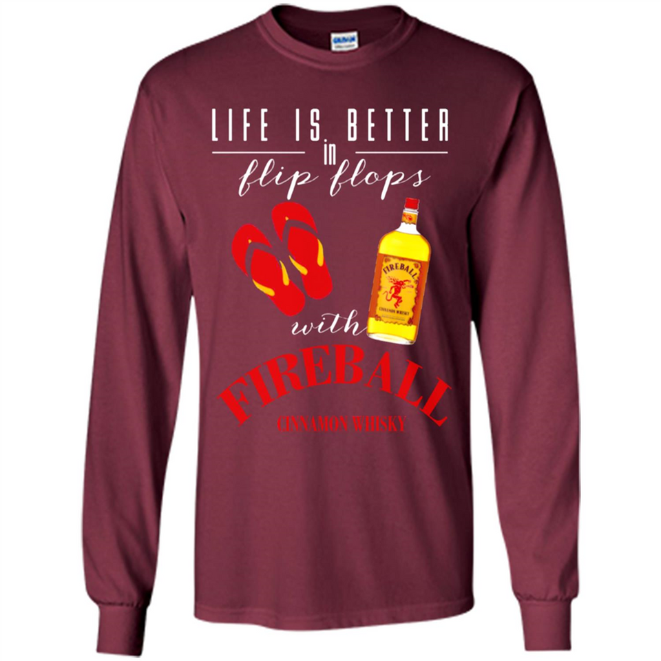 LIFE IS BETTER IN FLIP FLOPS WITH FIREBALL WHISKEY
