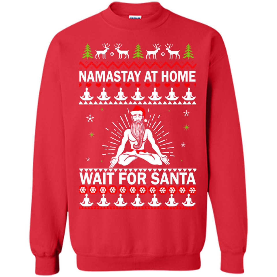 Namastay at home and wait for Santa Christmas - Sweatshirt
