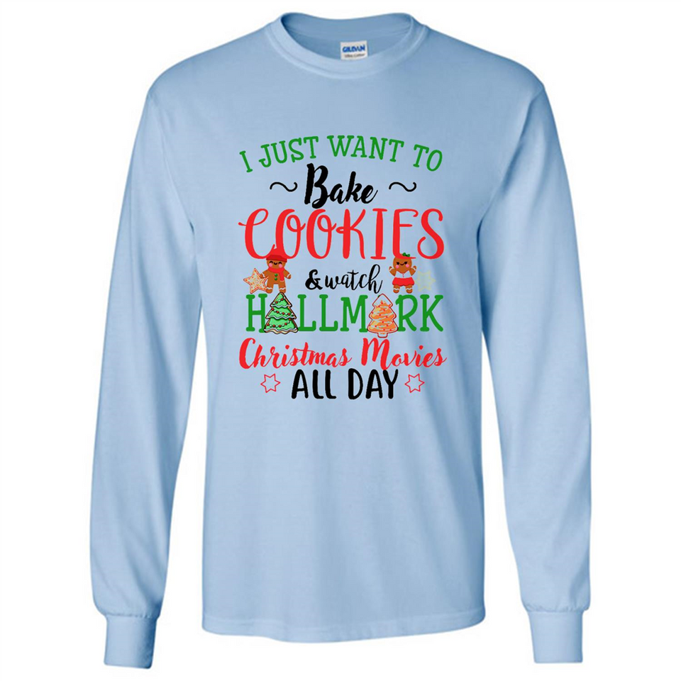 I just Want to bake Cookies and watch Hallmark Christmas movies White T-Shirt - Long Sleeve T-Shirt