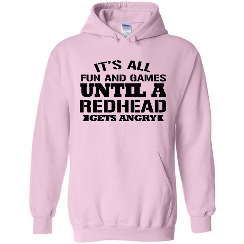 It's all fun and games until a redhead gets angry - Hoodie