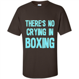 There's no crying in boxing - Shirt