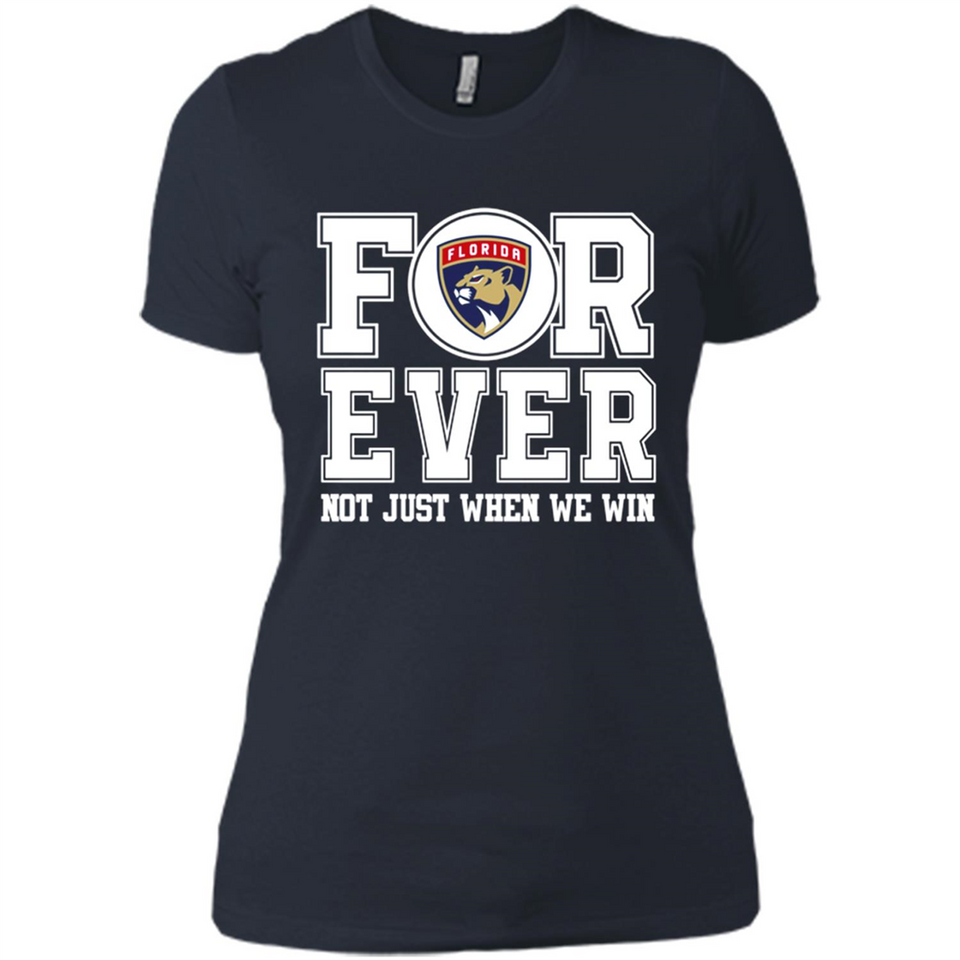Florida Panthers Forever For ever not just when we win - Ladies' Boyfriend T-Shirt