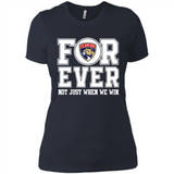 Florida Panthers Forever For ever not just when we win - Ladies' Boyfriend T-Shirt