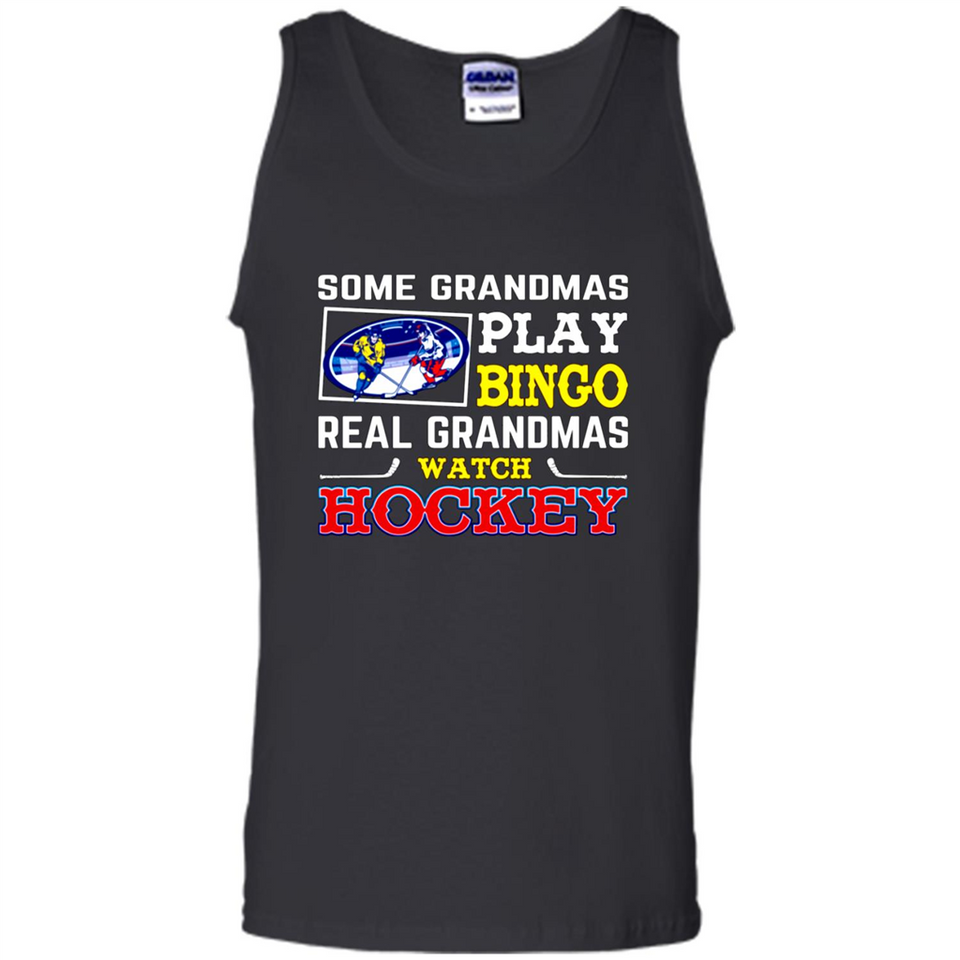 Some Grandmas Play Bingo Real Grandmas Watch Hockey