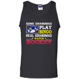Some Grandmas Play Bingo Real Grandmas Watch Hockey