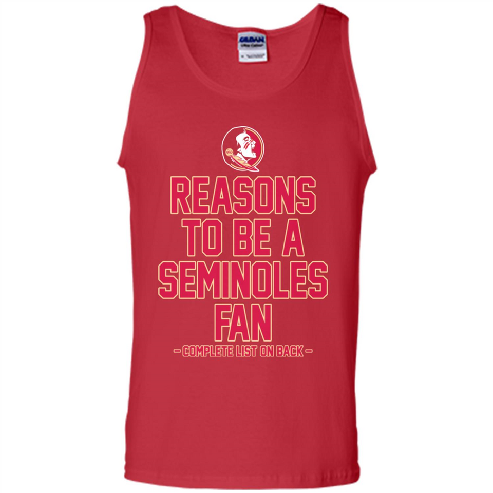 Reasons to be a Florida State Seminoles Fan Complete List on Back - Tank Top
