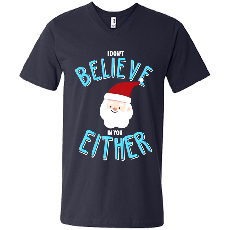 Santa Doesn't Believe In You Either Christmas Ls Shirt Gift - Men's V-Neck