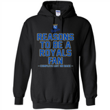 Reasons to be a Kansas City Royals Fan Complete List on Back - Hoodie