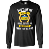 Don't Ask Me Why I'm A Denver Nuggets Fan Ask Yourself