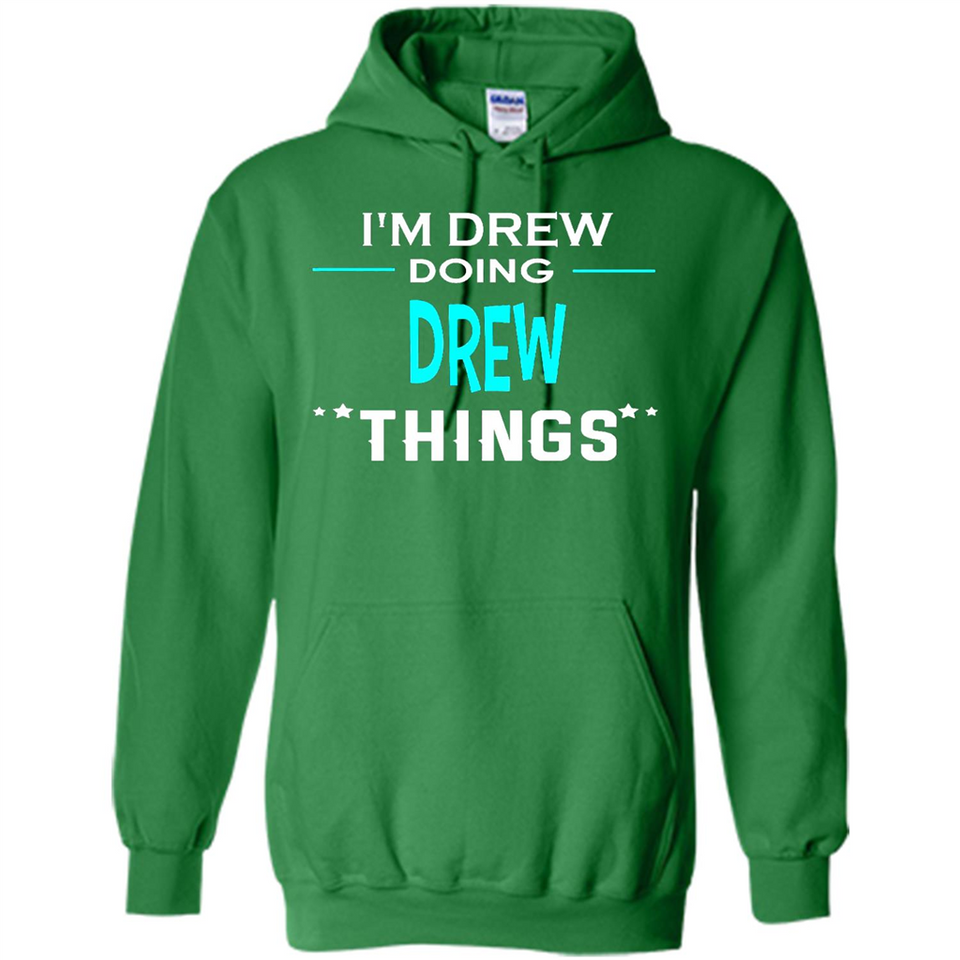 I'm Drew Doing Drew Things Funny First Name - Hoodie