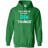 I'm Drew Doing Drew Things Funny First Name - Hoodie