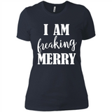 I Am Freaking Merry Funny Festive Winter Holiday - Ladies' Boyfriend T-Shirt