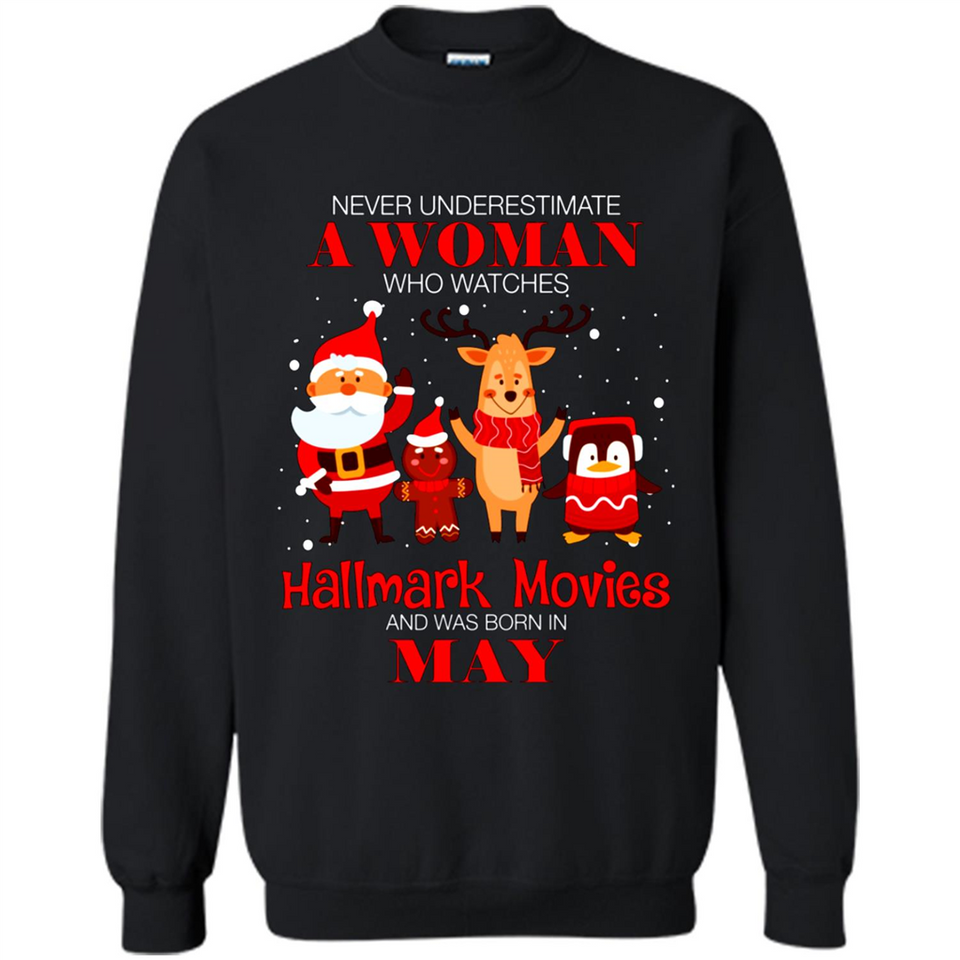 Never Underestimate A May Woman Watches Hallmark Movies Sweatshirt PINGPONG