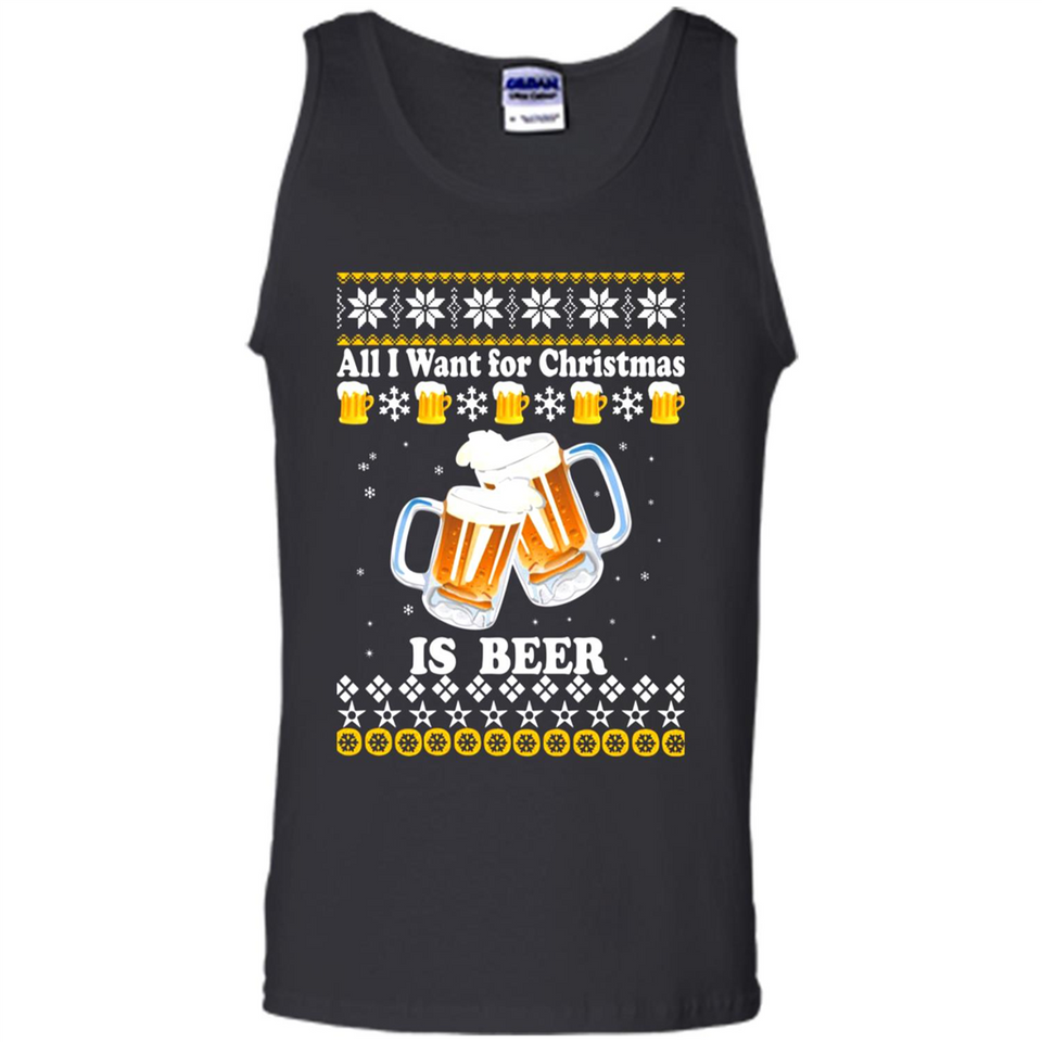 All I want for Christmas is Beer sweater - Tank Top