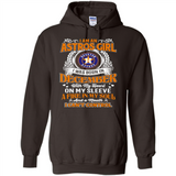 I Am An Houston Astros Girl I Was Born In December With My Heart On My Sleeve A Fire In My Soul And A Mouth I Cant Control - Hoodie