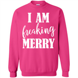 I Am Freaking Merry Funny Festive Winter Holiday - Sweatshirt
