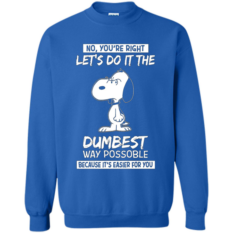 Snoopy Let's Do It The Dumbest Way Possible