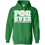 Miami Hurricanes Forever For ever not just when we win - Hoodie