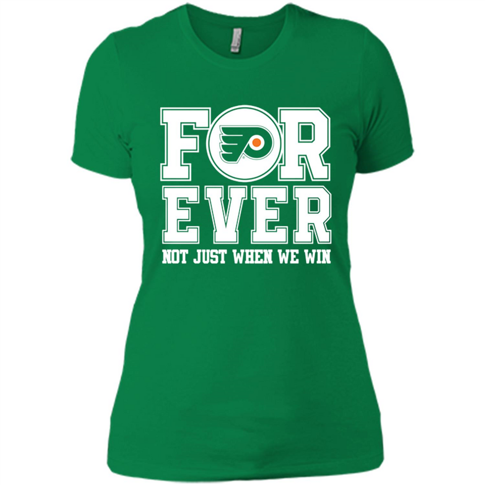 Philadelphia Flyers Forever For ever not just when we win - Ladies' Boyfriend T-Shirt
